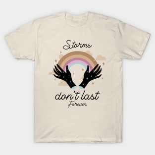 Storms Don't Last Forever Hope Quote T-Shirt